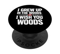 J'Ai grandi dans Les Bois Je Te Souhaite des Bois PopSockets PopGrip Adhésif