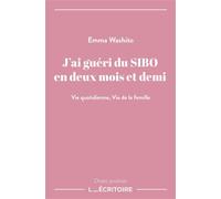 J'ai guéri du SIBO en deux mois et demi - Halima Wankida - L'Ecritoire - broché - Témoignage