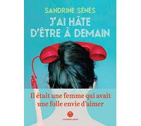 J'ai hâte d'être à demain