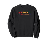 J'Ai Jésus, l'enfer sans Lui Christian Funny Sweatshirt