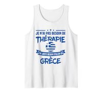 J'Ai Juste Besoin d'aller en Grèce Humour Débardeur