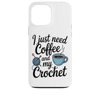 J'Ai Juste Besoin De Café Et Mon Amour De Café Au Crochet Coque pour iPhone 13 Pro Max