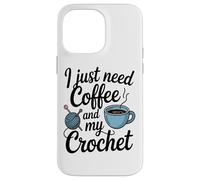 J'Ai Juste Besoin De Café Et Mon Amour De Café Au Crochet Coque pour iPhone 14 Pro Max