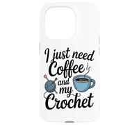 J'Ai Juste Besoin De Café Et Mon Amour De Café Au Crochet Coque pour iPhone 15 Pro