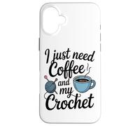 J'Ai Juste Besoin De Café Et Mon Amour De Café Au Crochet Coque pour iPhone 16 Plus