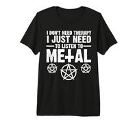 J'Ai Juste Besoin d'écouter du métal Heavy Metal T-Shirt Haut de Gamme