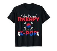 J'Ai Juste Besoin d'écouter K-Pop Pop coréenne K Pop T-Shirt
