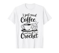 J'Ai Juste Besoin d'un café et de Mon Crochet T-Shirt