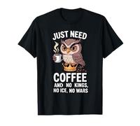 J'Ai Juste Besoin d'un café et de No Kings No Ice No Wars T-Shirt