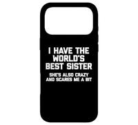 J'Ai la Meilleure sœur du Monde, Elle est Aussi Folle et me Fait Peur Coque pour iPhone 17 Pro Max