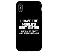 J'Ai la Meilleure sœur du Monde, Elle est Aussi Folle et me Fait Peur Coque pour iPhone X/XS