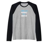 J'Ai la Patience d'un médecin clinicien Manche Raglan