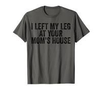 J'Ai laissé ma Jambe chez Votre mère, amputée drôle T-Shirt
