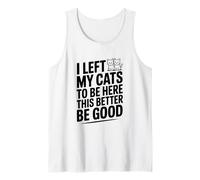 J'Ai laissé Mes Chats Ici, il Vaut Mieux Que ce Soit Bien Débardeur