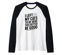 J'Ai laissé Mes Chats Ici, il Vaut Mieux Que ce Soit Bien Manche Raglan