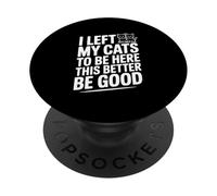 J'Ai laissé Mes Chats Ici, il Vaut Mieux Que ce Soit Bien PopSockets PopGrip Adhésif