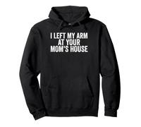 J'Ai laissé Mon Bras chez Votre mère, amputée drôle Sweat à Capuche