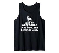 J'Ai laissé Mon Greyhound pour être Ici, Mieux Vaut Que ce Débardeur