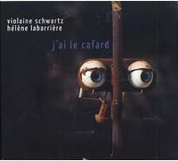Violaine Schwartz - J'Ai Le Cafard
