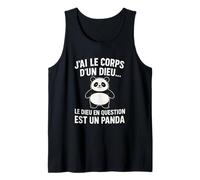 J'Ai Le Corps d'un Dieu Humour Panda idée Cadeau pour Homme Débardeur