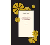 J'ai le cœur à Palmyre: Roman