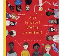 J'ai le droit d'être un enfant