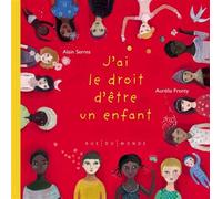 J'ai le droit d'être un enfant