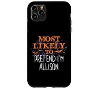 J'ai le plus de chances de faire semblant d'être Allison pour Halloween Coque pour iPhone 11 Pro Max
