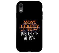 J'ai le plus de chances de faire semblant d'être Allison pour Halloween Coque pour iPhone XR