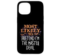 J'ai le plus de chances de faire semblant d'être le Maître du Diable pour Halloween Coque pour iPhone 15