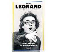 J'ai le regret de vous dire oui - Michel Legrand - Fayard - broché - Témoignage