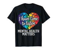 J'Ai Le Temps d'écouter Les Questions de Sensibilisation à la santé mentale T-Shirt
