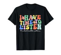 J'Ai Le Temps d'écouter Mental Health Awareness Matters T-Shirt