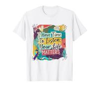 J'Ai Le Temps d'écouter Your Life Matters Suicide Prevention T-Shirt