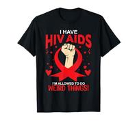 J'Ai Le VIH Aids I'm Allowed to Do Weird Things Awareness T-Shirt