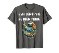 J'Ai Lent-Vie de Rien Faire, Humour de Flemmard T-Shirt