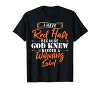 J'Ai Les Cheveux Roux Parce Que Dieu savait Que J'avais Besoin d'un Avertissement T-Shirt