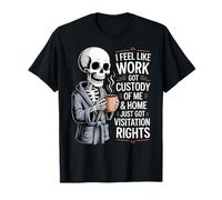 J'Ai l'impression Que Le Travail a Pris Soin de Moi et de ma Maison T-Shirt