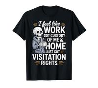 J'Ai l'impression Que Le Travail a Pris Soin de Moi et de ma Maison T-Shirt
