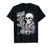 J'Ai l'impression Que Le Travail a Pris Soin de Moi et de ma Maison T-Shirt