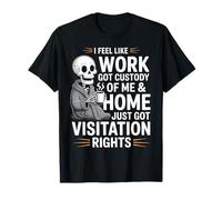 J'Ai l'impression Que Le Travail a Pris Soin de Moi et de ma Maison T-Shirt