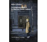 J'ai Longtemps Détesté Les Films De Claude Chabrol