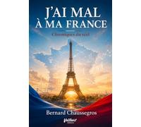 J'ai mal à ma France: Chroniques du réel 3