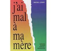 J'ai mal à ma mère