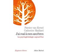 J'ai mal à mes ancêtres La psychogénéalogie aujourd'hui - Catherine Maillard - Albin Michel - broché - Livre