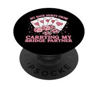 J'Ai Mal au Dos à Force de Porter Mon Partenaire de Bridge PopSockets PopGrip Adhésif