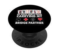 J'Ai Mal au Dos à Force de Porter Mon Partenaire de Bridge PopSockets PopGrip Adhésif