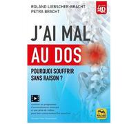 J'ai Mal Au Dos - Pourquoi Souffrir Sans Raison ?