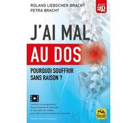J'ai Mal Au Dos - Pourquoi Souffrir Sans Raison ?