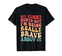 J'Ai Mal au Ventre, Je suis Vraiment courageuse à ce Sujet, IBS Warrior T-Shirt